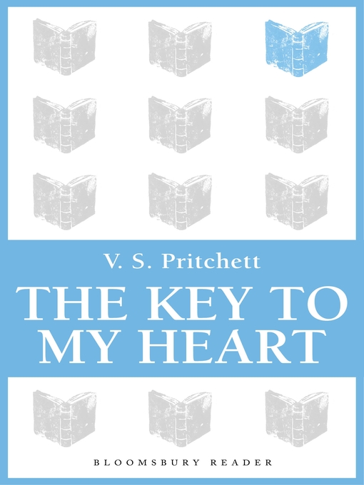 Title details for The Key to My Heart by V.S. Pritchett - Available